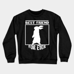 best friend for ever Crewneck Sweatshirt